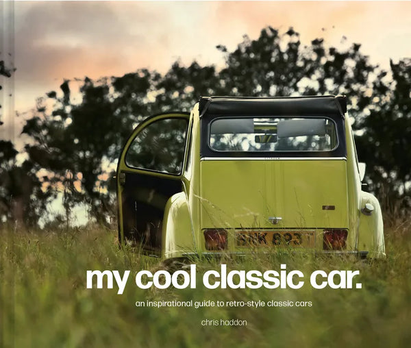 My Cool Classic Car: An Inspirational Guide to Classic Cars - Hardcover