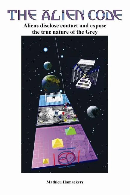 The Alien Code: Aliens disclose contact and expose the true nature of the Grey - Paperback