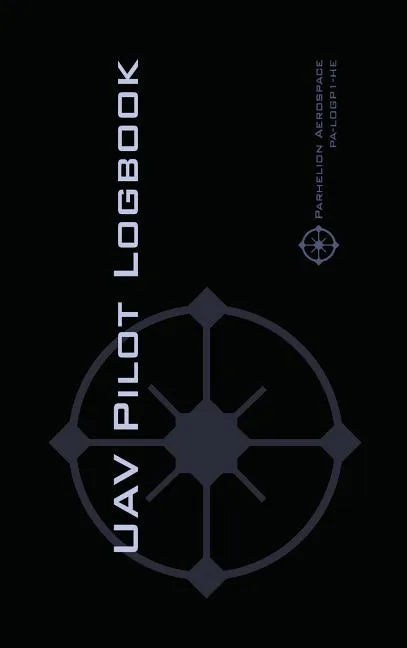 Uav Pilot Logbook: An Easy-to-Use Drone Flight Logbook With Space For 1000 Flights - Log Your Drone Pilot Experience Like a Pro! - Hardcover