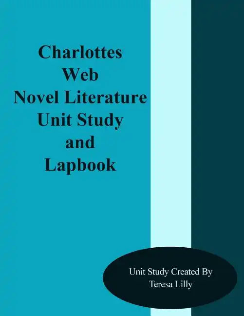Charlotte's Web Novel Literature Unit Study and Lapbook - Paperback