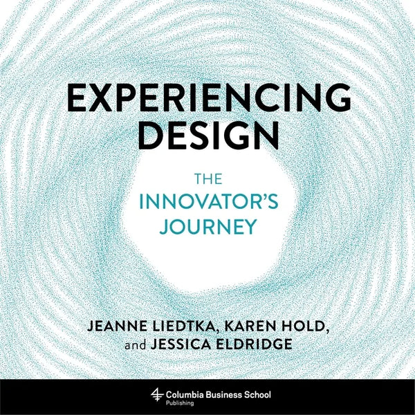 Experiencing Design: The Innovator's Journey - Hardcover