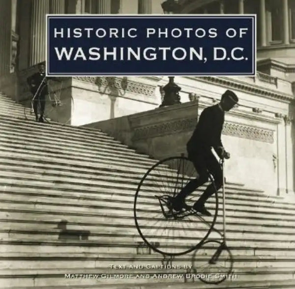 Historic Photos of Washington, D.C. - Hardcover