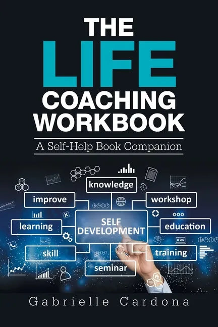 The Life Coaching Workbook: A Self-Help Book Companion - Paperback
