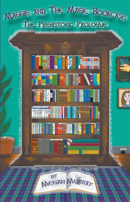 Maggie and The Magic Bookcase: The Prehistoric Prologue - Paperback