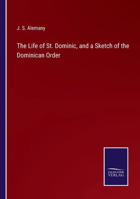 The Life of St. Dominic, and a Sketch of the Dominican Order - Paperback