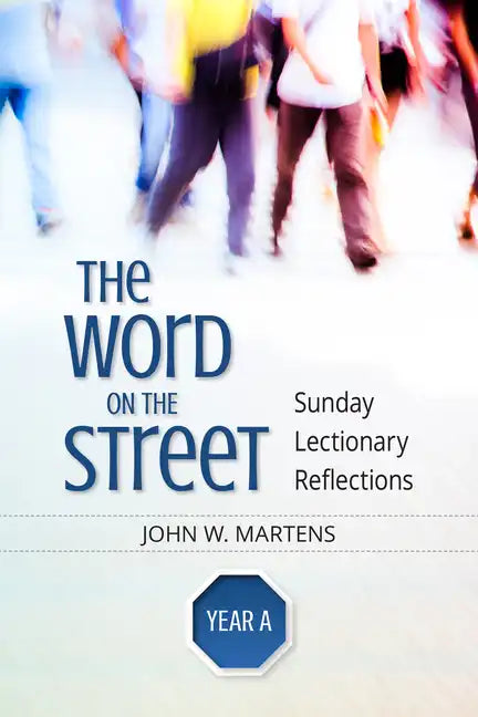 The Word on the Street, Year a: Sunday Lectionary Reflections - Paperback