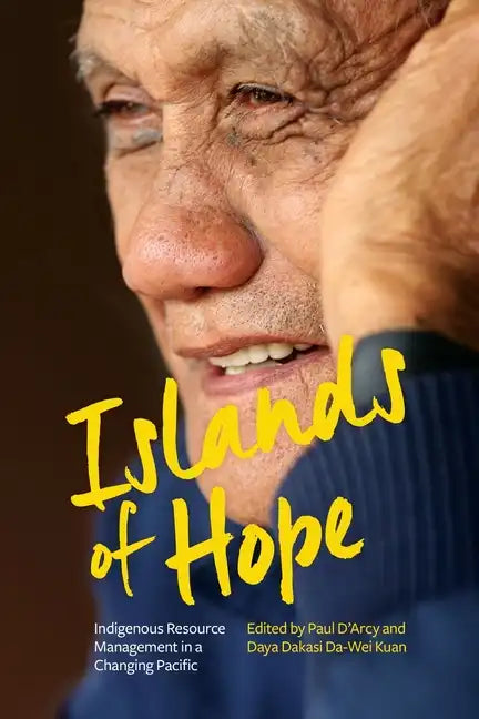 Islands of Hope: Indigenous Resource Management in a Changing Pacific - Paperback