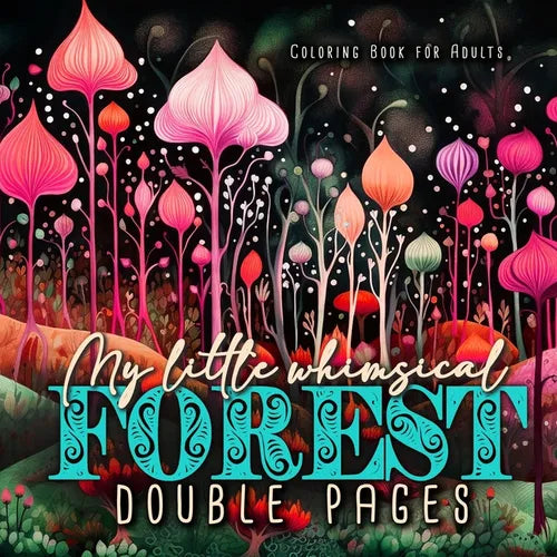My little whimsical Forest Coloring Book for Adults double pages: Fantasy Coloring Book for Adults Abstract Coloring Book Grayscale Magic Forest color - Paperback