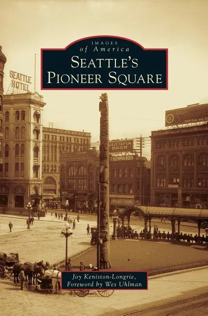 Seattle's Pioneer Square - Hardcover
