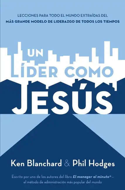 Un Líder Como Jesús: Lecciones del Mejor Modelo a Seguir del Liderazgo de Todos Los Tiempos - Paperback