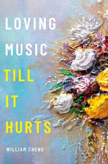 Loving Music Till It Hurts - Hardcover