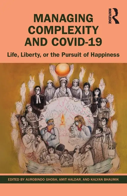 Managing Complexity and COVID-19: Life, Liberty, or the Pursuit of Happiness - Paperback
