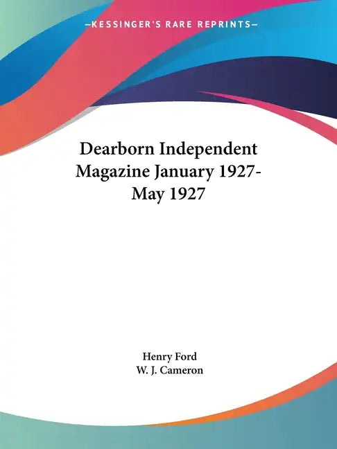 Dearborn Independent Magazine January 1927-May 1927 - Paperback