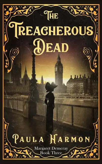 The Treacherous Dead: Historical mystery set in the lead up to World War 1 (Dr Margaret Demeray) - Paperback