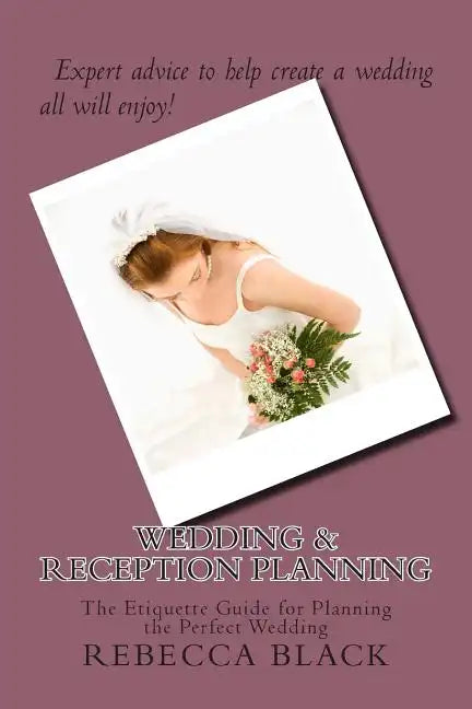 Wedding & Reception Planning: The Etiquette Guide for Planning the Perfect Wedding - Paperback