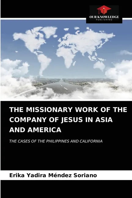 The Missionary Work of the Company of Jesus in Asia and America - Paperback