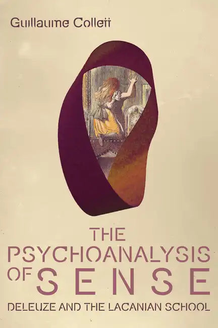 The Psychoanalysis of Sense: Deleuze and the Lacanian School - Paperback