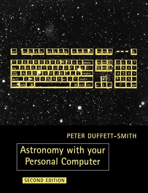 Astronomy with Your Personal Computer - Paperback
