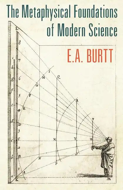 The Metaphysical Foundations of Modern Science - Paperback