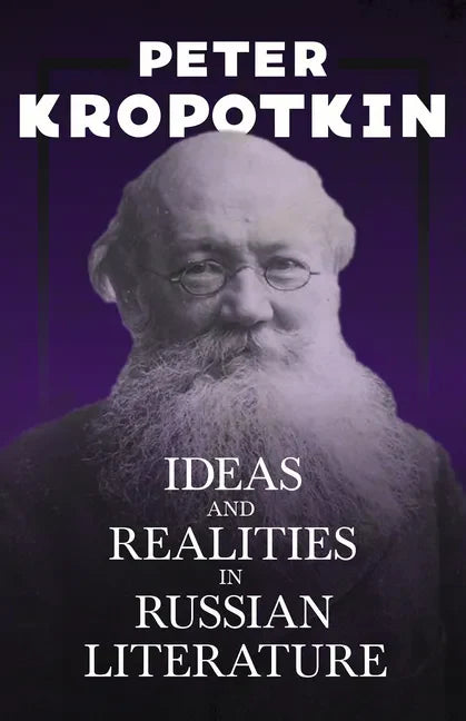 Ideas and Realities in Russian Literature: With an Excerpt from Comrade Kropotkin by Victor Robinson - Paperback