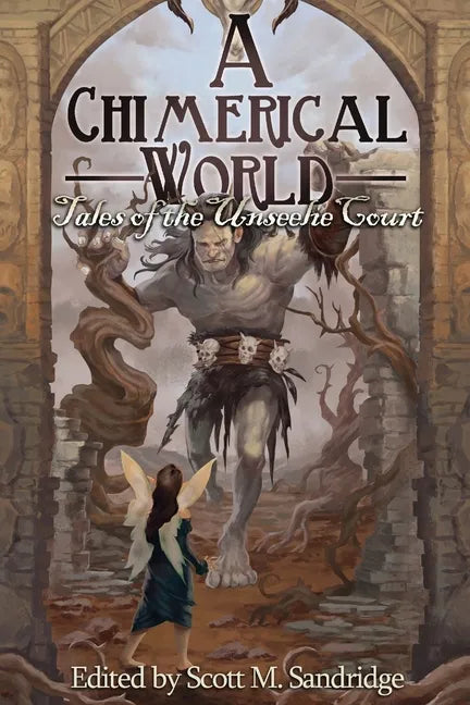 A Chimerical World: Tales of the Unseelie Court - Paperback