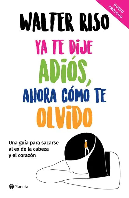 YA Te Dije Adiós, Ahora Cómo Te Olvido / I've Said Goodbye, Now How Do I Forget You - Paperback