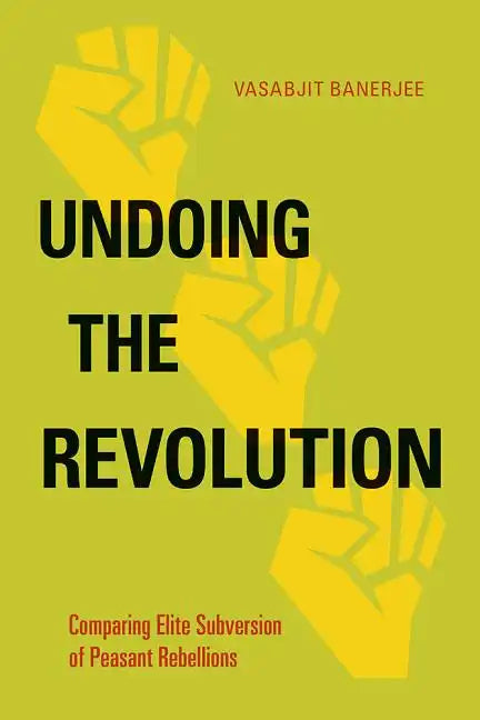 Undoing the Revolution: Comparing Elite Subversion of Peasant Rebellions - Paperback