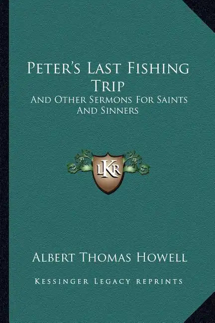 Peter's Last Fishing Trip: And Other Sermons for Saints and Sinners - Paperback