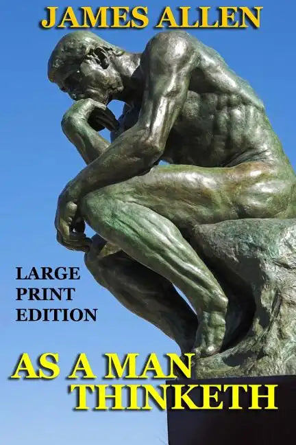 As a Man Thinketh - Large Print Edition - Paperback