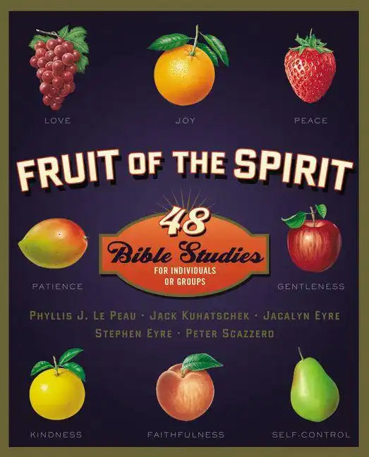 Fruit of the Spirit: 48 Bible Studies for Individuals or Groups - Paperback