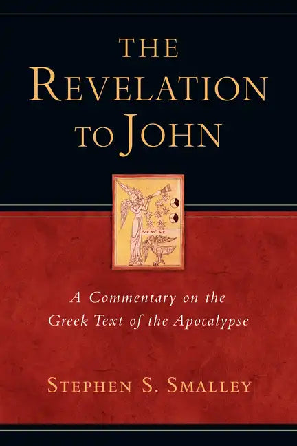 The Revelation to John: A Commentary on the Greek Text of the Apocalypse - Paperback