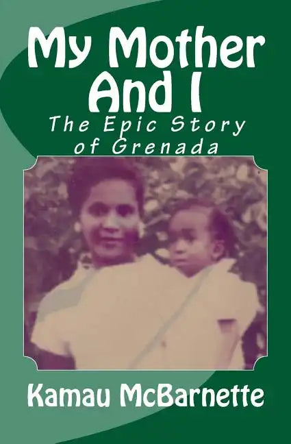 My Mother And I: The Epic Story of Grenada - Paperback