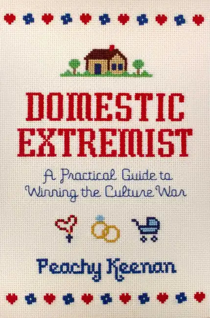 Domestic Extremist: A Practical Guide to Winning the Culture War - Hardcover