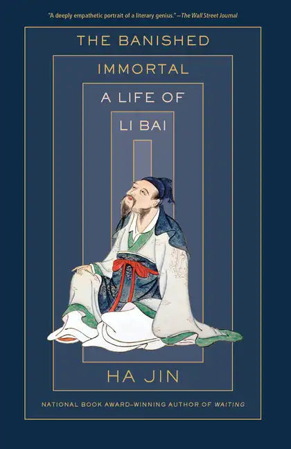 The Banished Immortal: A Life of Li Bai (Li Po) - Paperback