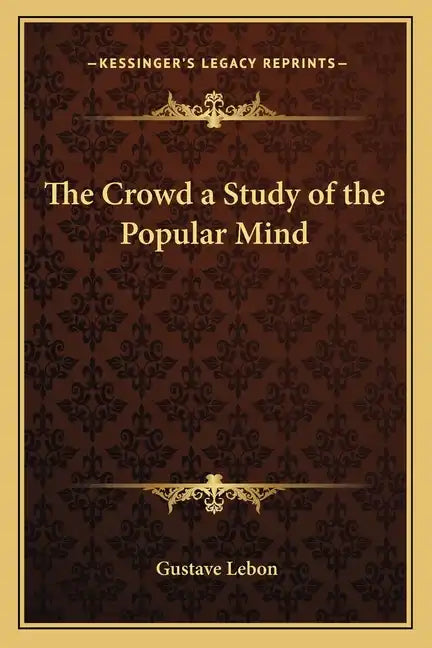 The Crowd a Study of the Popular Mind - Paperback
