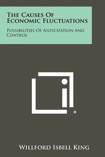 The Causes of Economic Fluctuations: Possibilities of Anticipation and Control - Paperback