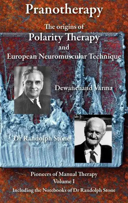 Pranotherapy - The Origins of Polarity Therapy and European Neuromuscular Technique - Hardcover