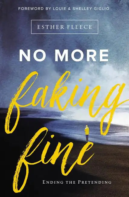 No More Faking Fine: Ending the Pretending - Paperback
