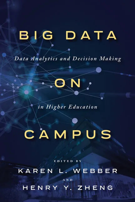 Big Data on Campus: Data Analytics and Decision Making in Higher Education - Hardcover