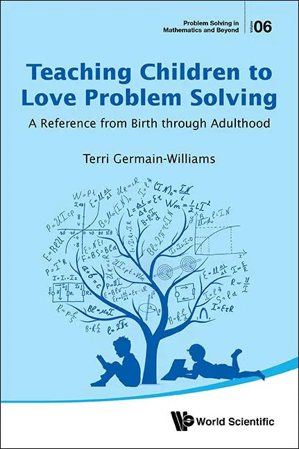 Teaching Children to Love Problem Solving: A Reference from Birth Through Adulthood - Paperback