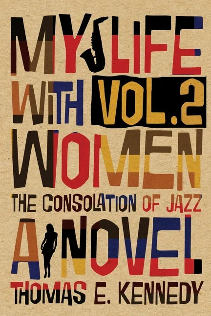 My Life with Women, Volume 2: Or, The Consolation of Jazz - Paperback