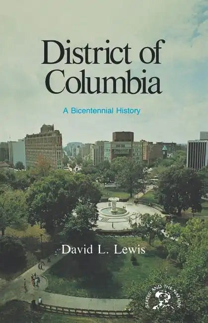 District of Columbia: A Bicentennial History - Paperback