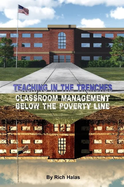 Teaching in the Trenches: Classroom Management Below the Poverty Line - Paperback