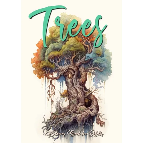 Trees Coloring Book for Adults: Trees Coloring Book Grayscale Tree Coloring Book for Adults fantasy coloring book trees treehouses tree of life A4 64P - Paperback