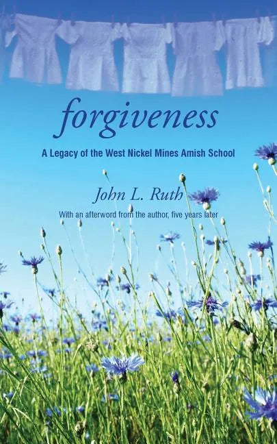 Forgiveness: A Legacy of the West Nickel Mines Amish School - Paperback