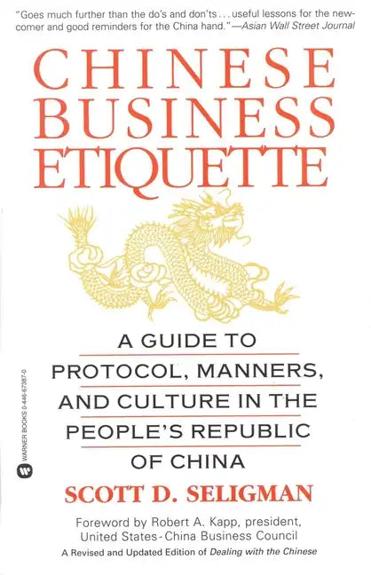 Chinese Business Etiquette: A Guide to Protocol, Manners, and Culture in Thepeople's Republic of China - Paperback