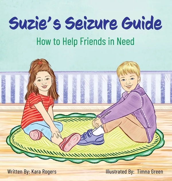 Suzie's Seizure Guide: How to Help Friends in Need - Hardcover