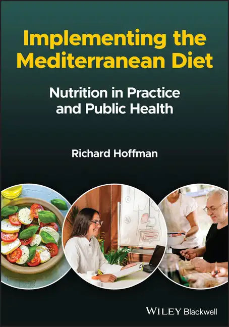 Implementing the Mediterranean Diet: Nutrition in Practice and Public Health - Paperback