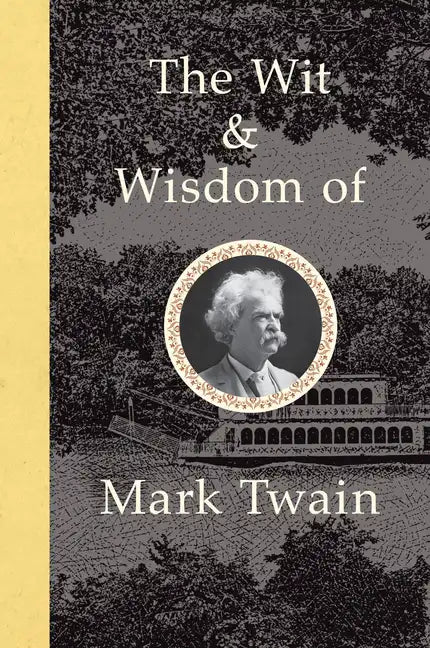 The Wit and Wisdom of Mark Twain - Hardcover