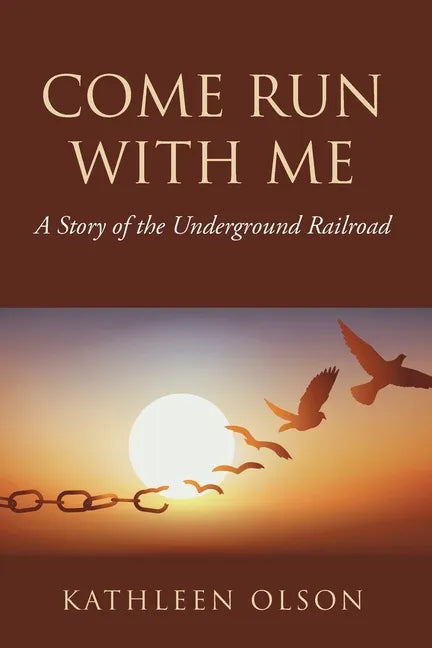 Come Run with Me: A Story of the Underground Railroad - Paperback